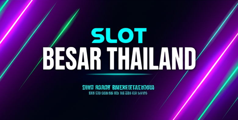 slot besar thailand gerbang keuntungan fantastis yang wajib anda coba