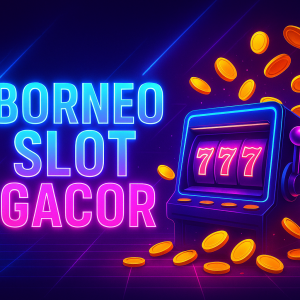 borneo slot gacor