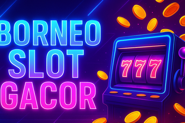 borneo slot gacor